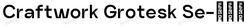 Craftwork Grotesk Se字体转换